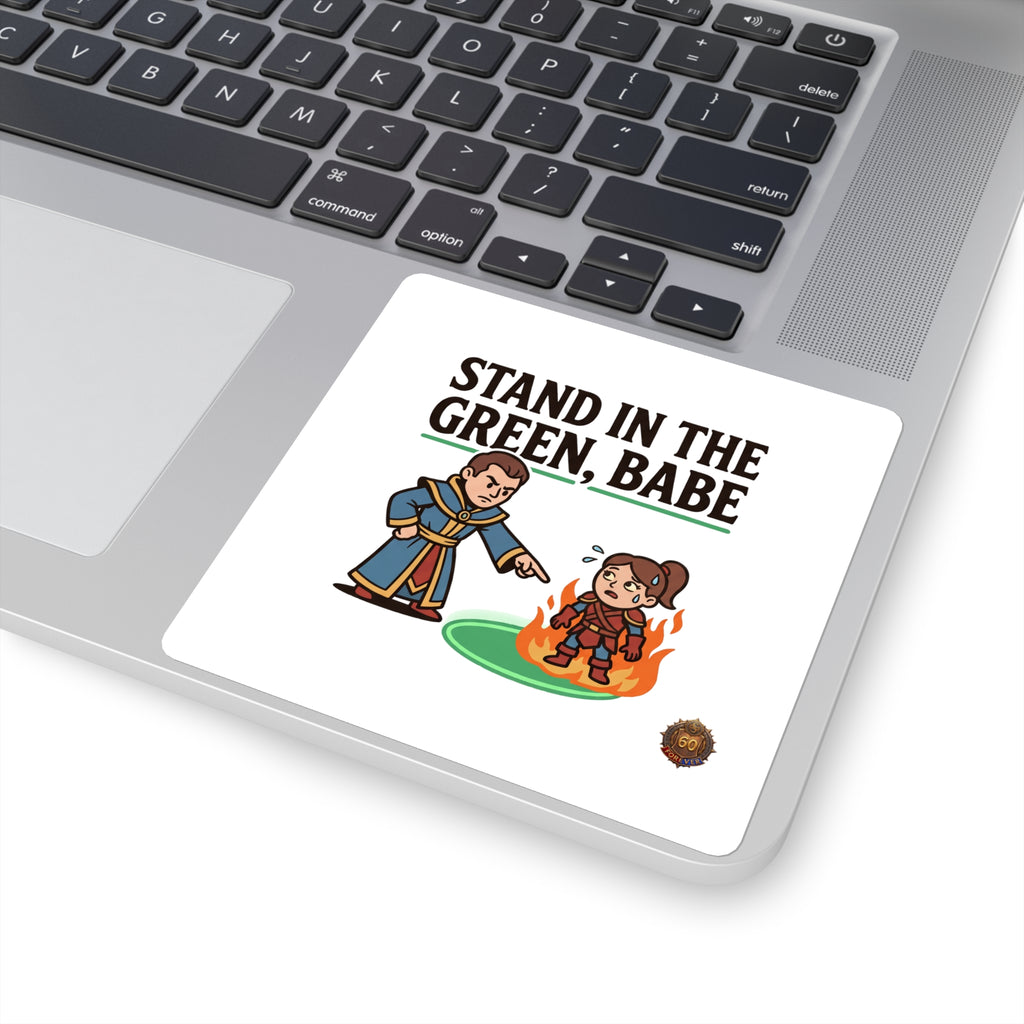 Square Sticker — "Stand in the Green, Babe" RPG Humor Sticker