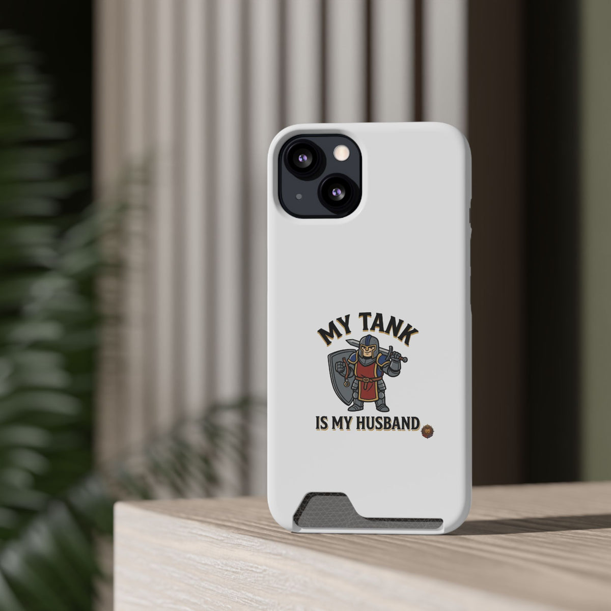 Phone Case with Card Holder — "My Tank Is My Husband" Gamer Military Wallet Case