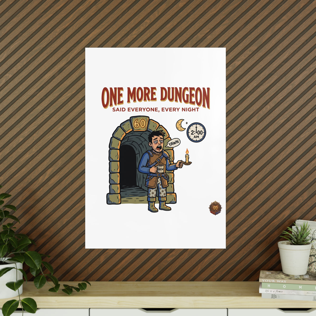 One More Dungeon RPG Poster — "One More Dungeon Said Everyone, Every Night" Photopaper Print