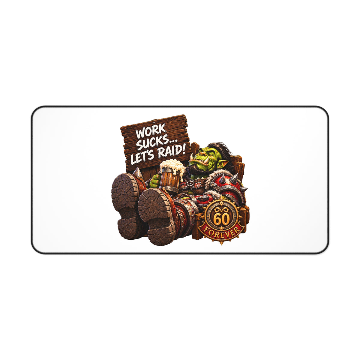 Gaming Orc Desk Mat — "Work Sucks, Let's Raid!" 60+ Gamer Gift