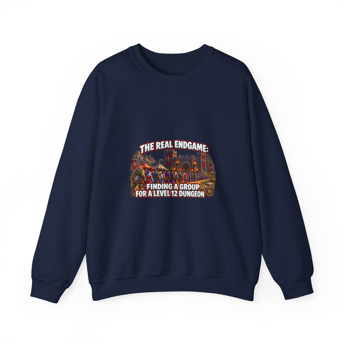 Gaming Crewneck Sweatshirt — "The Real Endgame: Finding a Group for a Level 12 Dungeon"