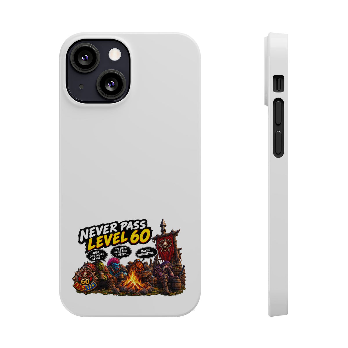 Phone Case — 'Never Pass Level 60' RPG Gamer Slim Case