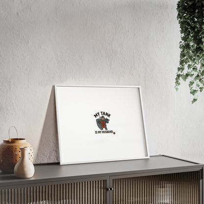 Framed Poster “My Tank Is My Husband” - Military Tank Lover Wall Art