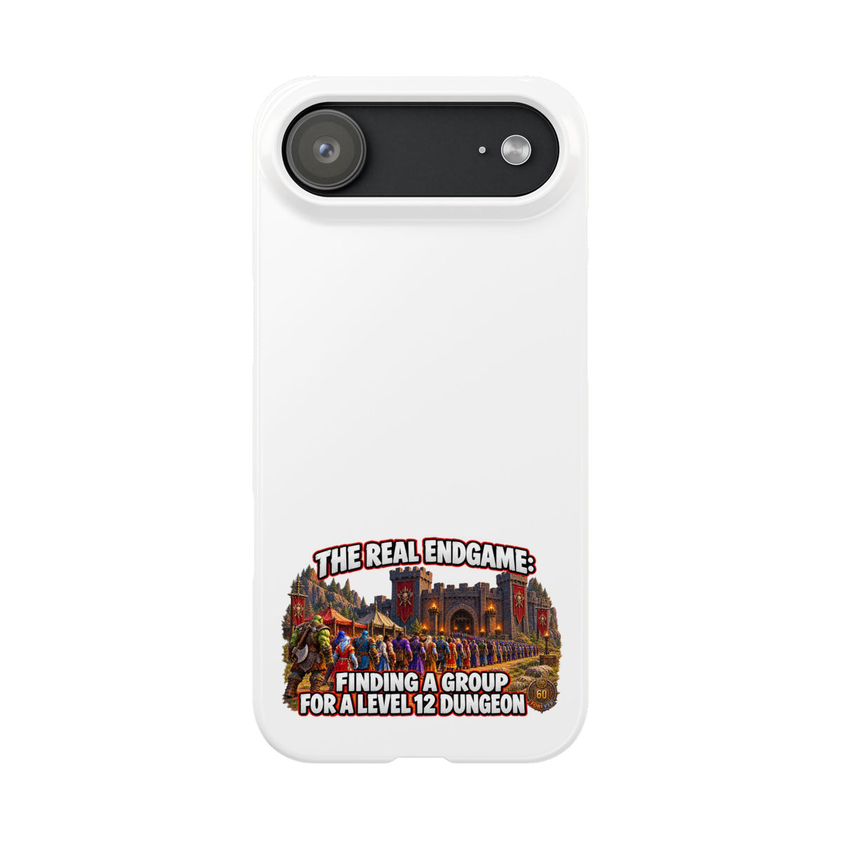 Phone Case — “The Real Endgame: Finding a Group for a Level 12 Dungeon” Gamer Design