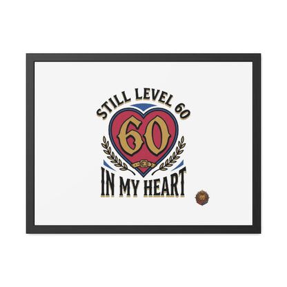 Framed Poster — "Still Level 60 In My Heart" 60th Birthday Retro Heart Print