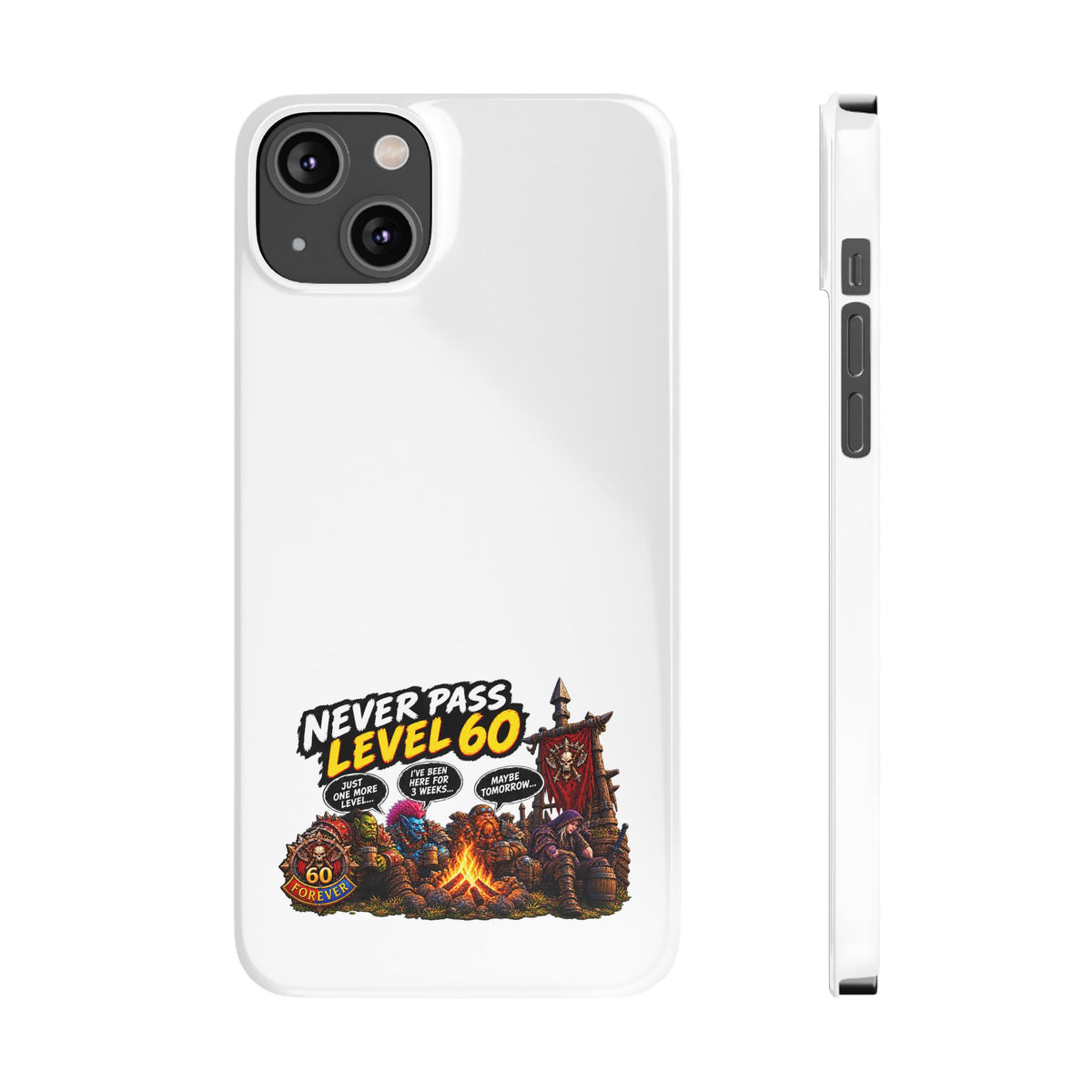 Phone Case — 'Never Pass Level 60' RPG Gamer Slim Case