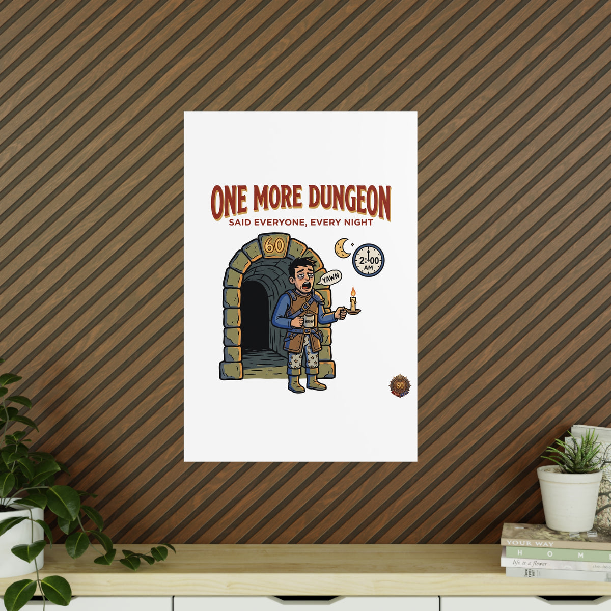 One More Dungeon RPG Poster — "One More Dungeon Said Everyone, Every Night" Photopaper Print