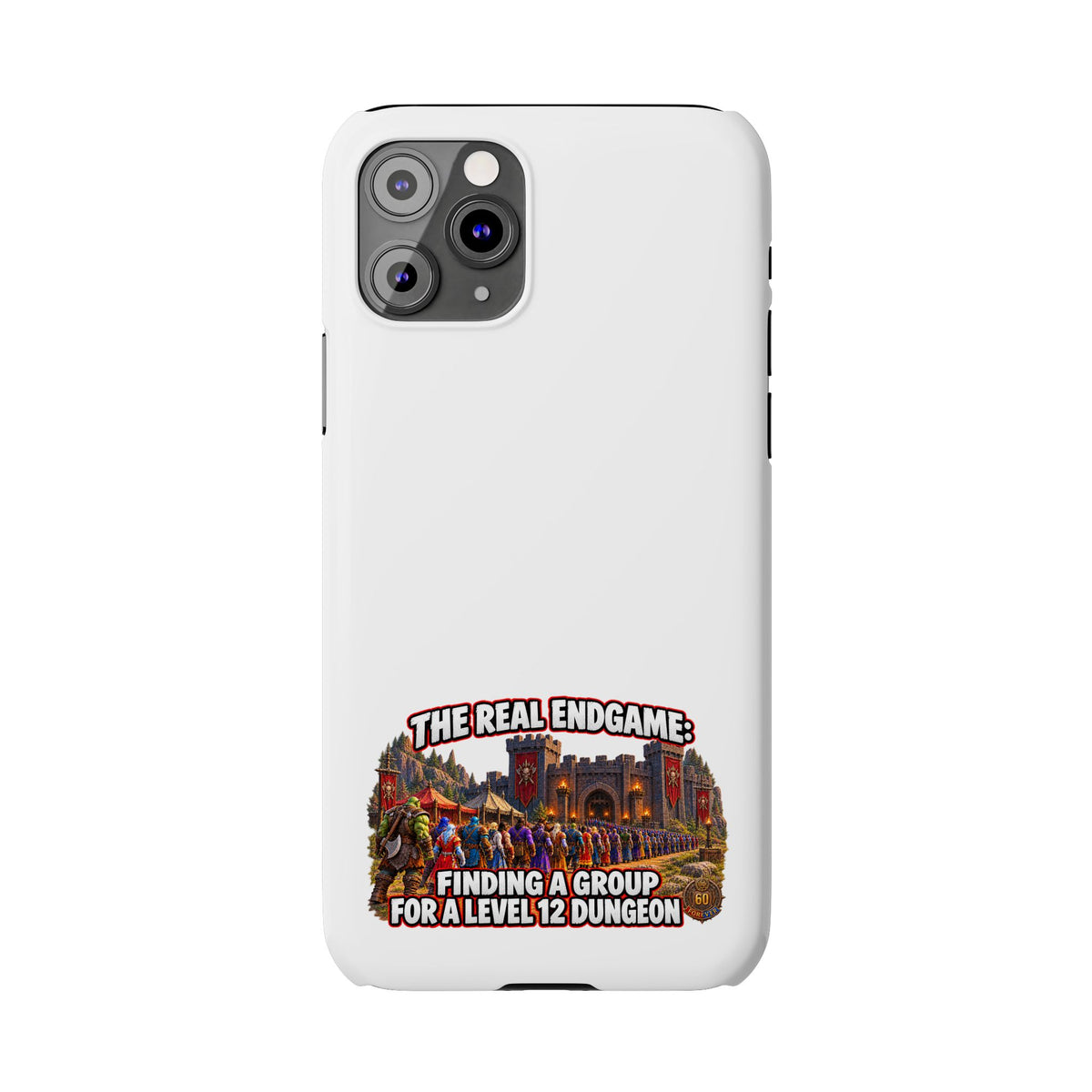Phone Case — “The Real Endgame: Finding a Group for a Level 12 Dungeon” Gamer Design