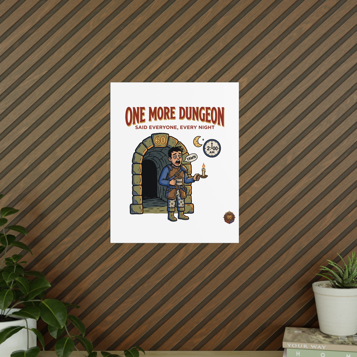 One More Dungeon RPG Poster — "One More Dungeon Said Everyone, Every Night" Photopaper Print