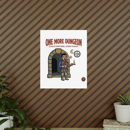 One More Dungeon RPG Poster — "One More Dungeon Said Everyone, Every Night" Photopaper Print
