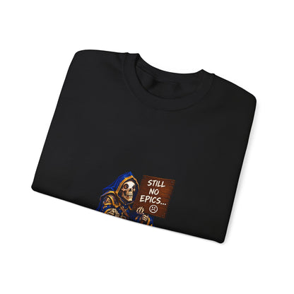 Crewneck Sweatshirt — Grim Reaper 'Still No E.P.I.C.S.' Gothic Graphic
