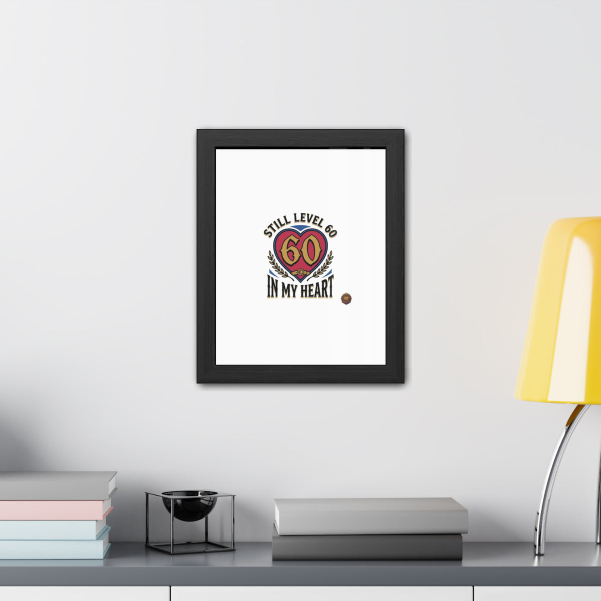 Framed Poster — "Still Level 60 In My Heart" 60th Birthday Retro Heart Print