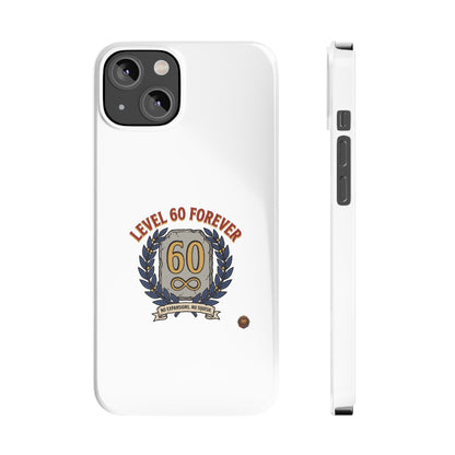 Level 60 Forever Slim Phone Case — 60th Birthday Gift, Milestone Celebration