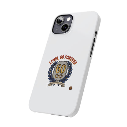 Level 60 Forever Slim Phone Case — 60th Birthday Gift, Milestone Celebration