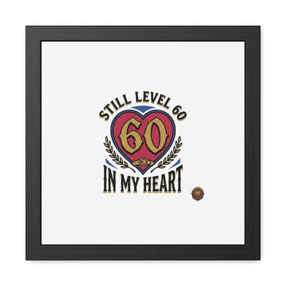 Framed Poster — "Still Level 60 In My Heart" 60th Birthday Retro Heart Print