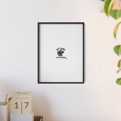 Framed Poster “My Tank Is My Husband” - Military Tank Lover Wall Art