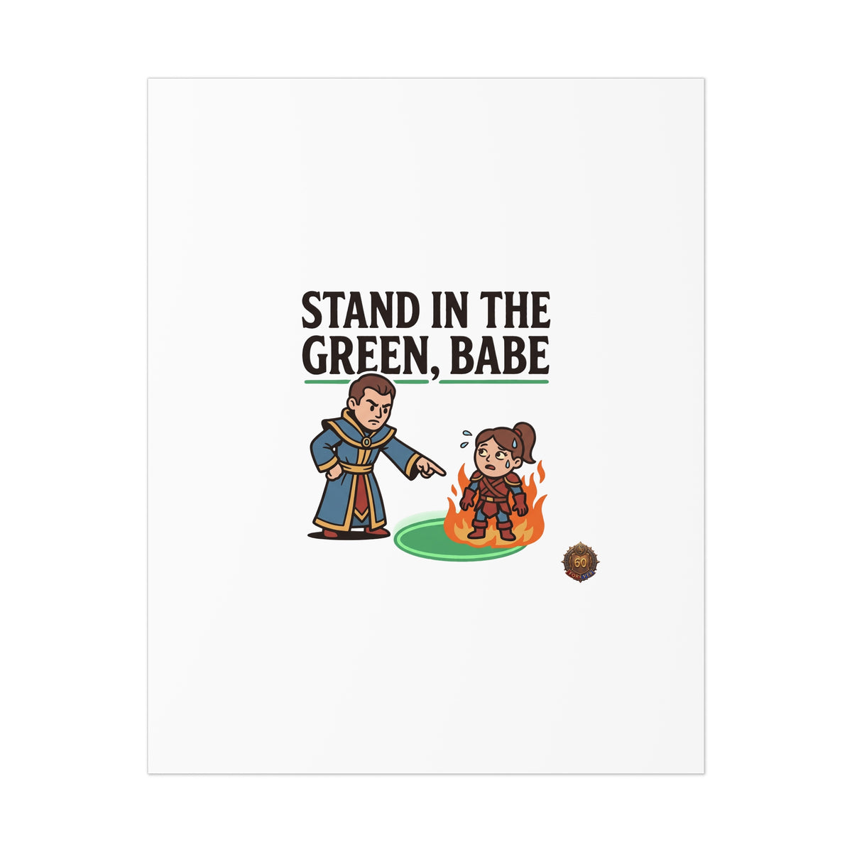 Stand in the Green, Babe Poster — Funny Gamer Spellcasting Art Print