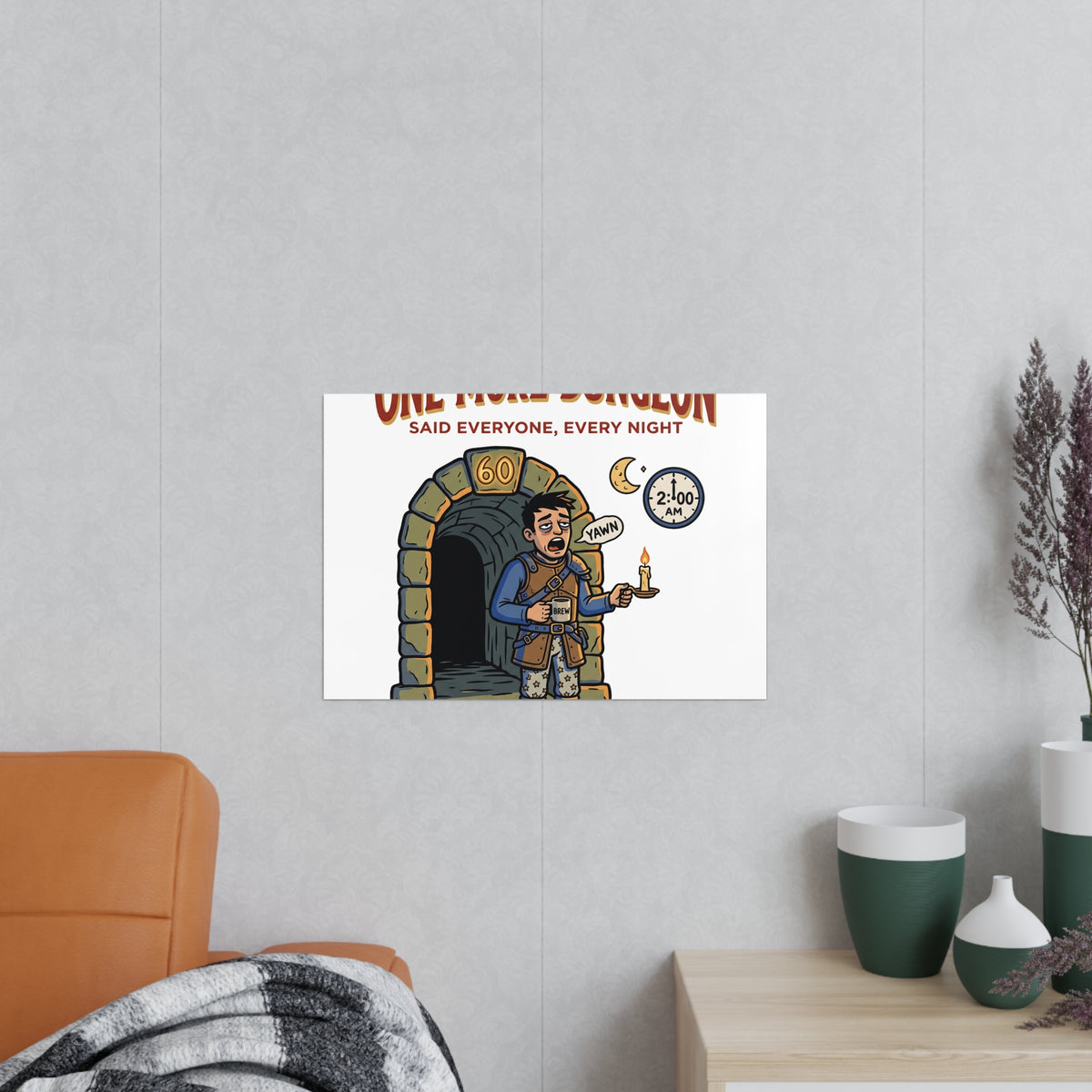 One More Dungeon RPG Poster — "One More Dungeon Said Everyone, Every Night" Photopaper Print