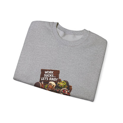 Crewneck Sweatshirt — 'Work Sucks, Let's Raid' Gamer Goblin Graphic