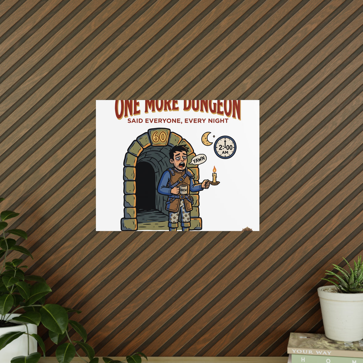 One More Dungeon RPG Poster — "One More Dungeon Said Everyone, Every Night" Photopaper Print