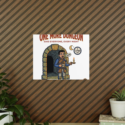 One More Dungeon RPG Poster — "One More Dungeon Said Everyone, Every Night" Photopaper Print