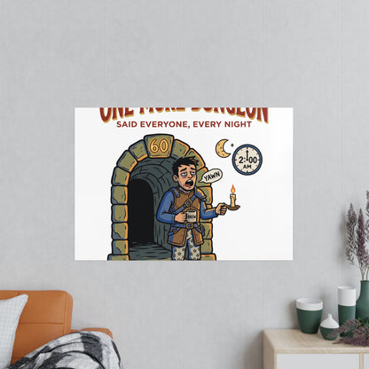 One More Dungeon RPG Poster — "One More Dungeon Said Everyone, Every Night" Photopaper Print