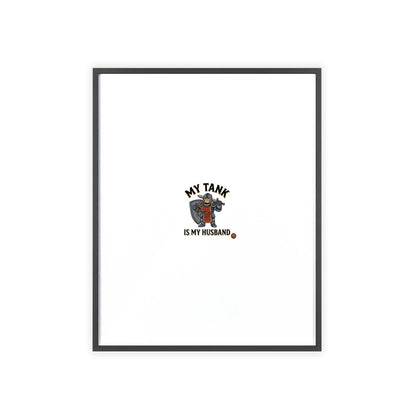 Framed Poster “My Tank Is My Husband” - Military Tank Lover Wall Art