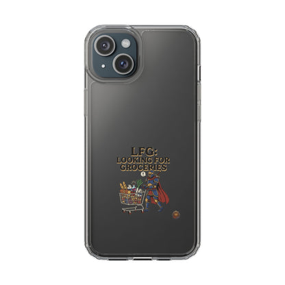 Clear Phone Case — “LFG: Looking For Groceries” Grocery Shopper Design