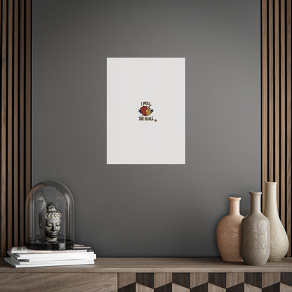 Poster — "I Pull, She Heals" Floral Minimalist Wall Art