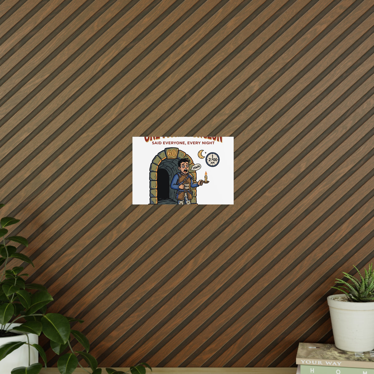 One More Dungeon RPG Poster — "One More Dungeon Said Everyone, Every Night" Photopaper Print