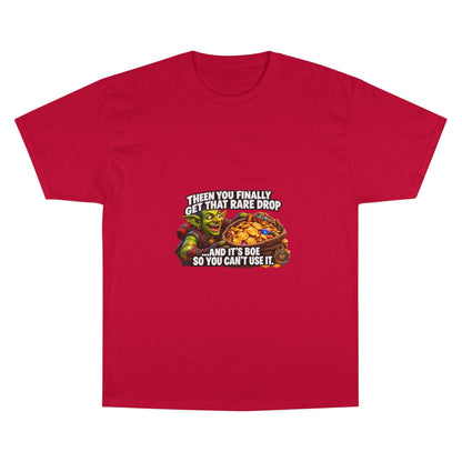 Gamer Meme T-Shirt — "Then You Finally Get That Rare Drop..." Funny RPG Loot Shirt