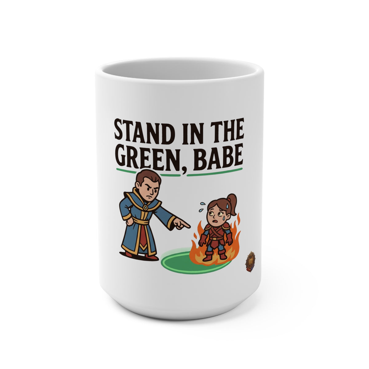 Stand in the Green, Babe Mug — Funny D&D Mage & Rogue 15oz Ceramic Coffee Cup