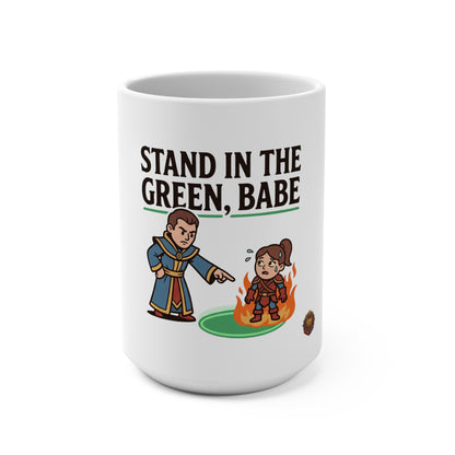 Stand in the Green, Babe Mug — Funny D&D Mage & Rogue 15oz Ceramic Coffee Cup