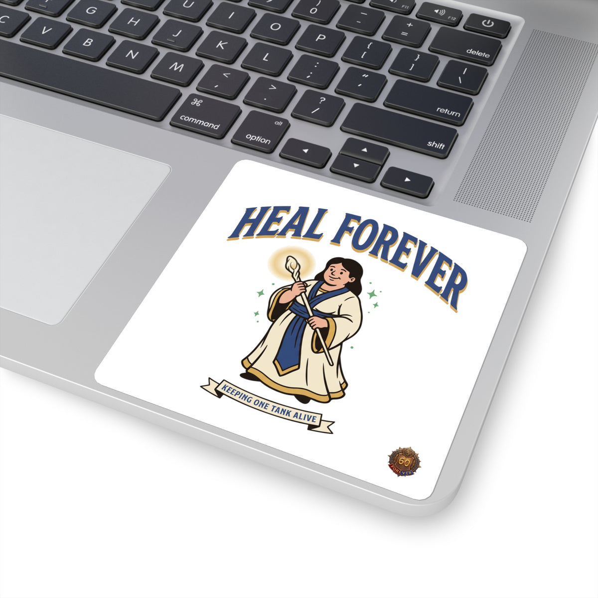 Heal Forever Square Sticker — Fantasy Healer Character Sticker (Keeping One Tank Alive)