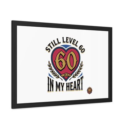 Framed Poster — "Still Level 60 In My Heart" 60th Birthday Retro Heart Print