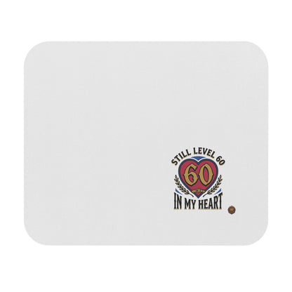 Still Level 60 in My Heart Mouse Pad — 60th Birthday Gift