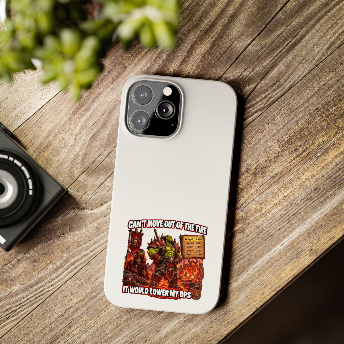 Slim Phone Case — "Can't Move Out of the Fire, It Would Lower My DPS" Gamer Design