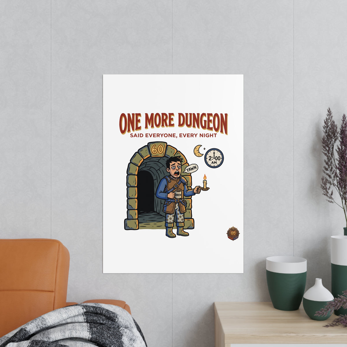 One More Dungeon RPG Poster — "One More Dungeon Said Everyone, Every Night" Photopaper Print