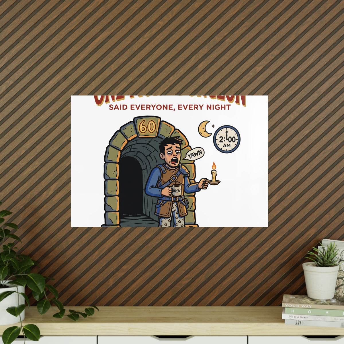 One More Dungeon RPG Poster — "One More Dungeon Said Everyone, Every Night" Photopaper Print