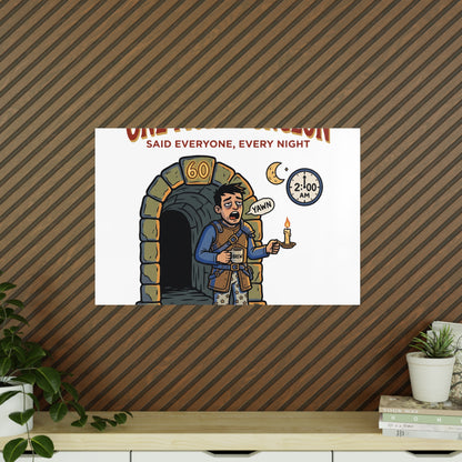 One More Dungeon RPG Poster — "One More Dungeon Said Everyone, Every Night" Photopaper Print