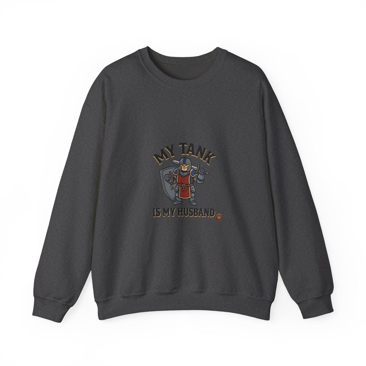 Crewneck Sweatshirt — "My Tank Is My Husband" RPG Gamer Graphic