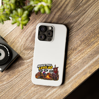 Phone Case — 'Never Pass Level 60' RPG Gamer Slim Case