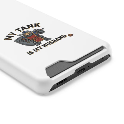 Phone Case with Card Holder — "My Tank Is My Husband" Gamer Military Wallet Case