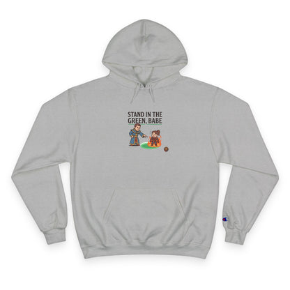 Champion Hoodie — "Stand in the Green, Babe" Golf Graphic Hoodie