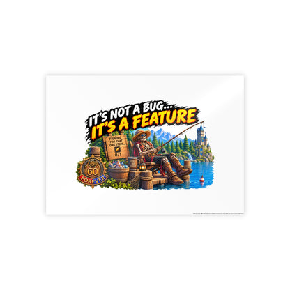 Fishing Cabin Poster — "It’s Not a Bug… It’s a Feature" Gloss Wall Art