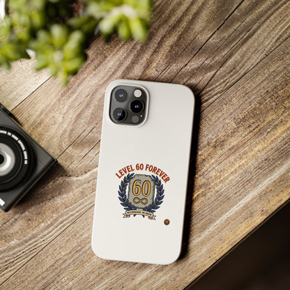 Level 60 Forever Slim Phone Case — 60th Birthday Gift, Milestone Celebration
