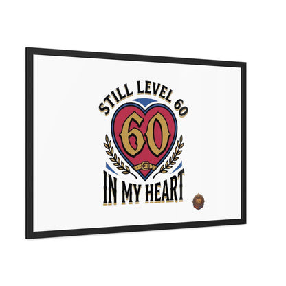 Framed Poster — "Still Level 60 In My Heart" 60th Birthday Retro Heart Print