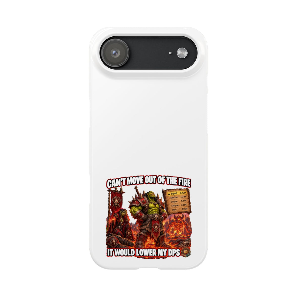 Slim Phone Case — "Can't Move Out of the Fire, It Would Lower My DPS" Gamer Design