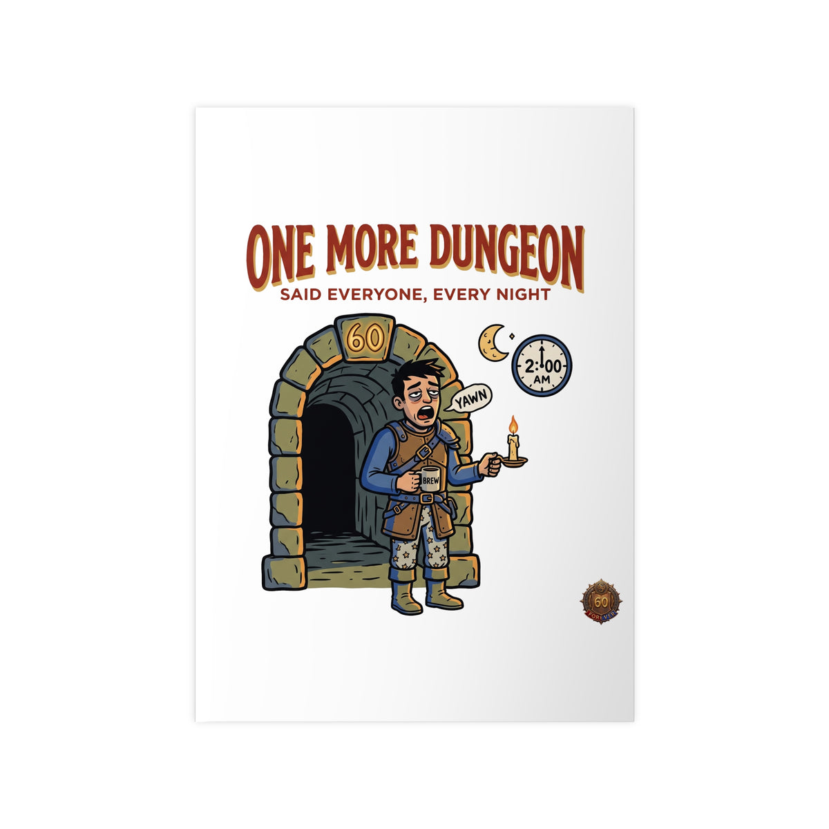 One More Dungeon RPG Poster — "One More Dungeon Said Everyone, Every Night" Photopaper Print