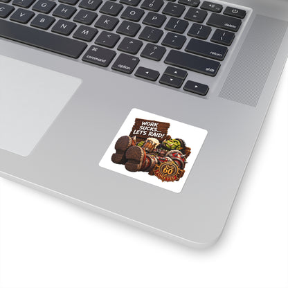 Gaming Orc Sticker — "Work Sucks… Let's Raid!" 60 Forever Square Sticker